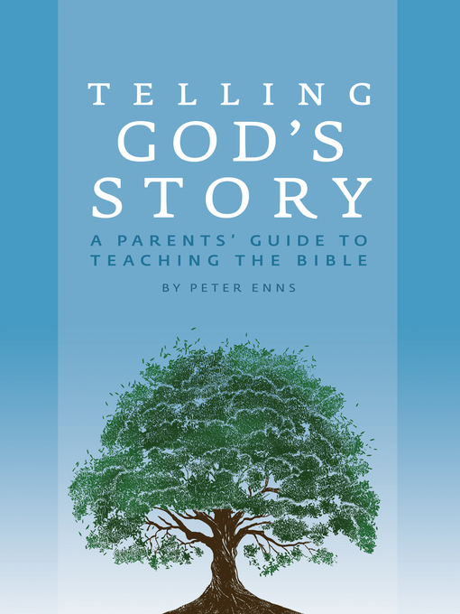 Title details for Telling God's Story by Peter Enns - Available